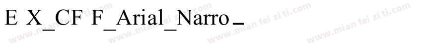 E X_CF F_Arial_Narro字体转换